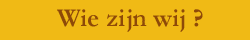 Wie zijn wij?